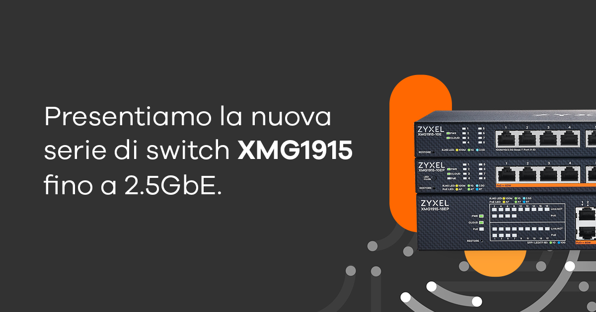 Zyxel Networks: nuovi switch cloud-managed XMG1915 con opzioni PoE++ e 10G ad alta potenza