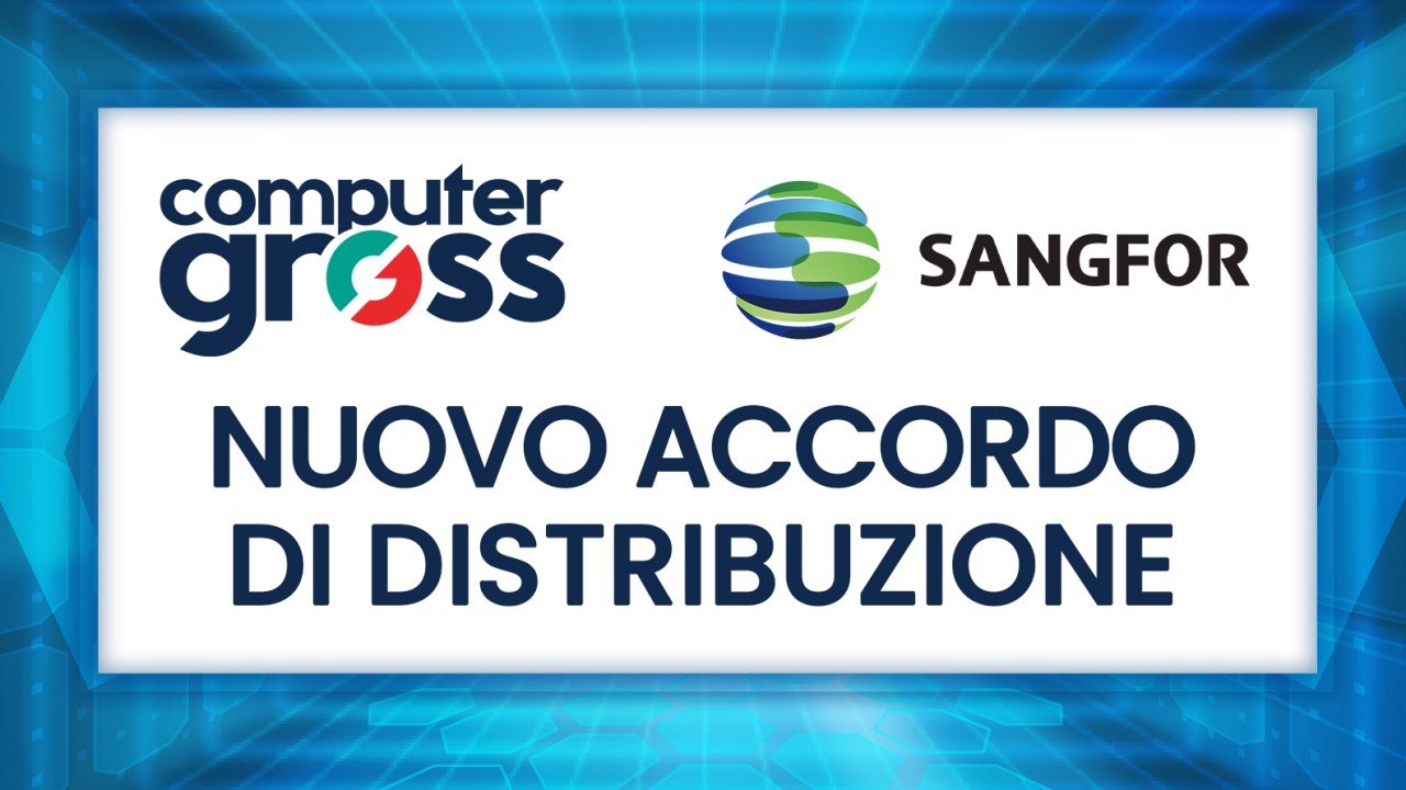 Computer Gross sigla un accordo distributivo con Sangfor